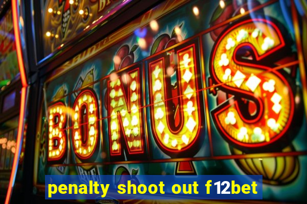 penalty shoot out f12bet